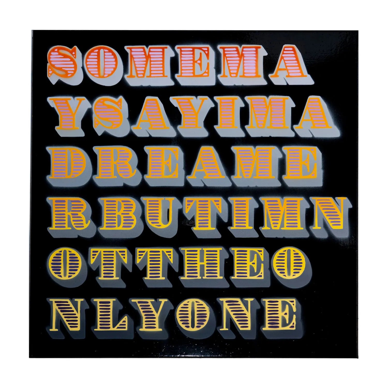 Some May Say I’m A Dreamer, Shutter Font, 2018